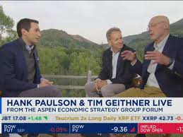HANK PAULSON & TIM GEITHNER: THE ASPEN ECONOMIC STRATEGY GROUP FORUM