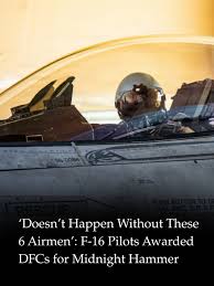 Operation Midnight Hammer: F-16 Pilots Reveal Mission Details, Military Precision Strike Draws Global Attention