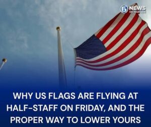 Flags At Half Mast Today: Peace Officers Memorial Day, National Tribute, America Reacts