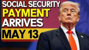 May 13 Social Security Check: Payment Schedule, Benefit Update, America Reacts