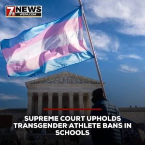 Landmark Decision: Supreme Court Rules On Transgender Sports Bans