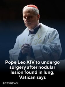 VATICAN HEALTH CRISIS: Pope Leo XIV to Undergo Lung Surgery After Lesion Diagnosis
